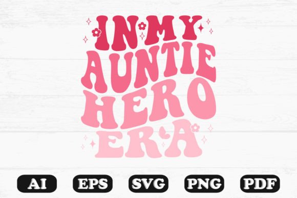 In My Auntie Hero Era Retro Wavy Svg