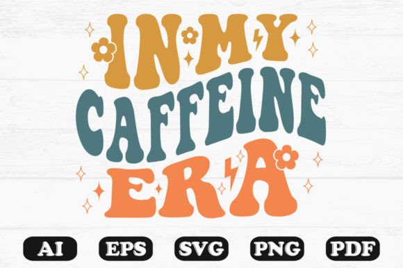 In My Caffeine Era Retro Wavy Svg