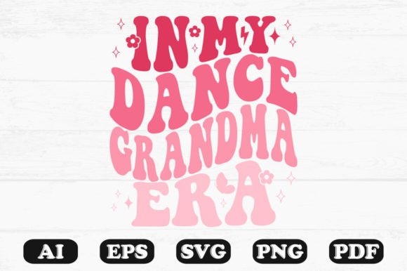 In My Dance Grandma Era Retro Wavy Svg Review