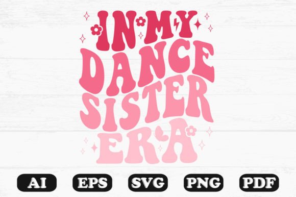 In My Dance Sister Era Retro Wavy SVG Review