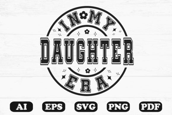 In My Daughter Era, Svg T-shirt Design