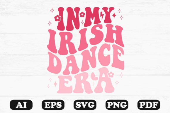 In My Irish Dance Era Retro Wavy SVG Review
