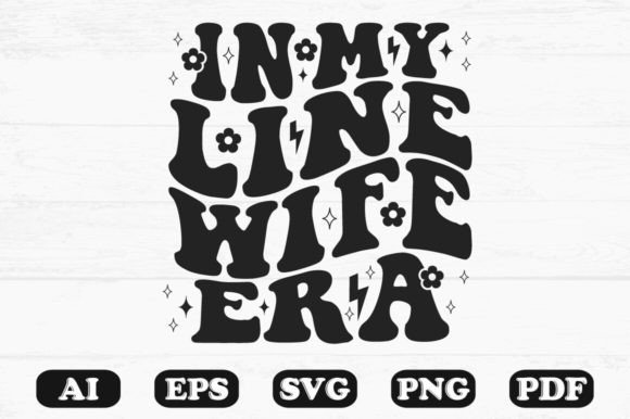 In My Line Wife Era Retro Wavy Svg