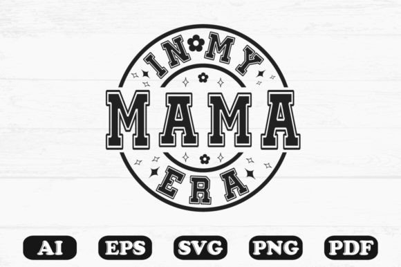 In My Mama Era Svg T-shirt Design