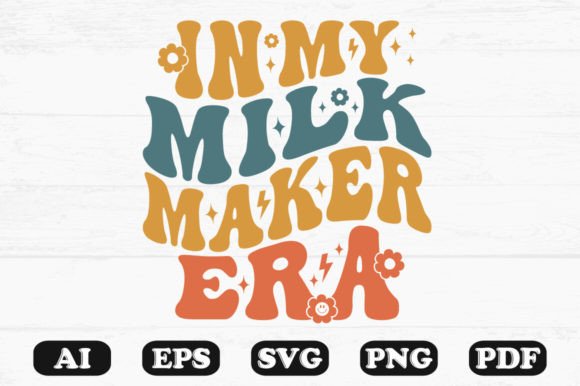 In My Milk Maker Era Retro Wavy Svg