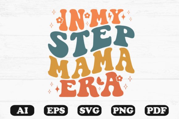 In My Step Mama Era Retro Wavy SVG Review